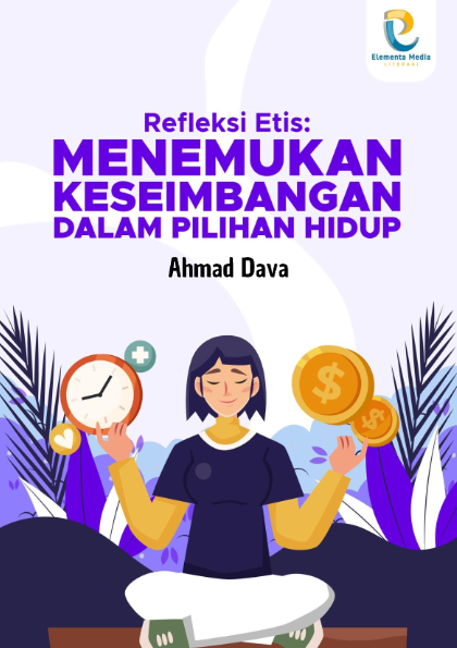 Refleksi Etis: Menemukan Keseimbangan dalam Pilihan Hidup